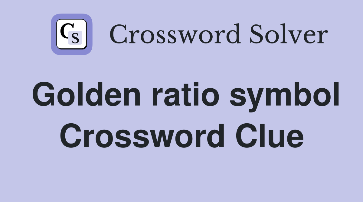 Golden ratio symbol Crossword Clue Answers Crossword Solver